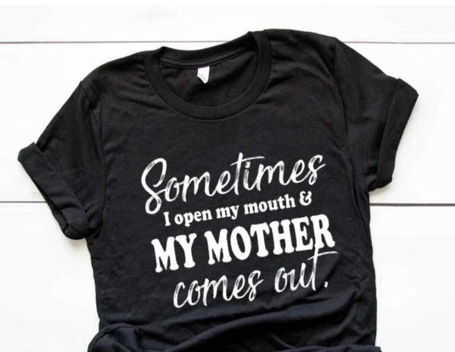 221- Sometimes I open my mouth & My Mother comes Out Short Sleeve