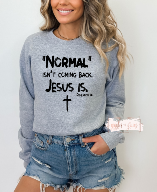 Normal isn't Coming Back Jesus Is